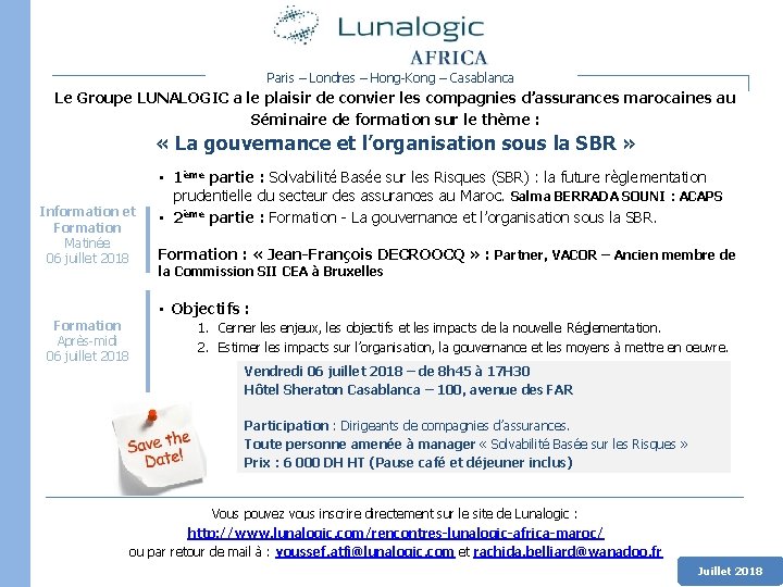 Paris – Londres – Hong-Kong – Casablanca Le Groupe LUNALOGIC a le plaisir de