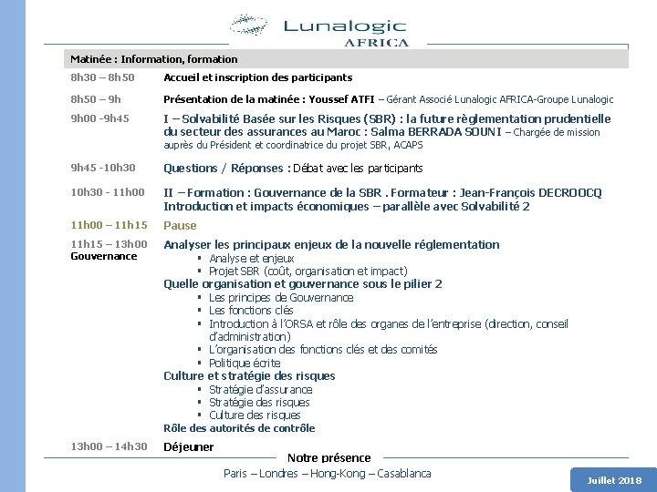 Matinée : Information, formation 8 h 30 – 8 h 50 Accueil et inscription