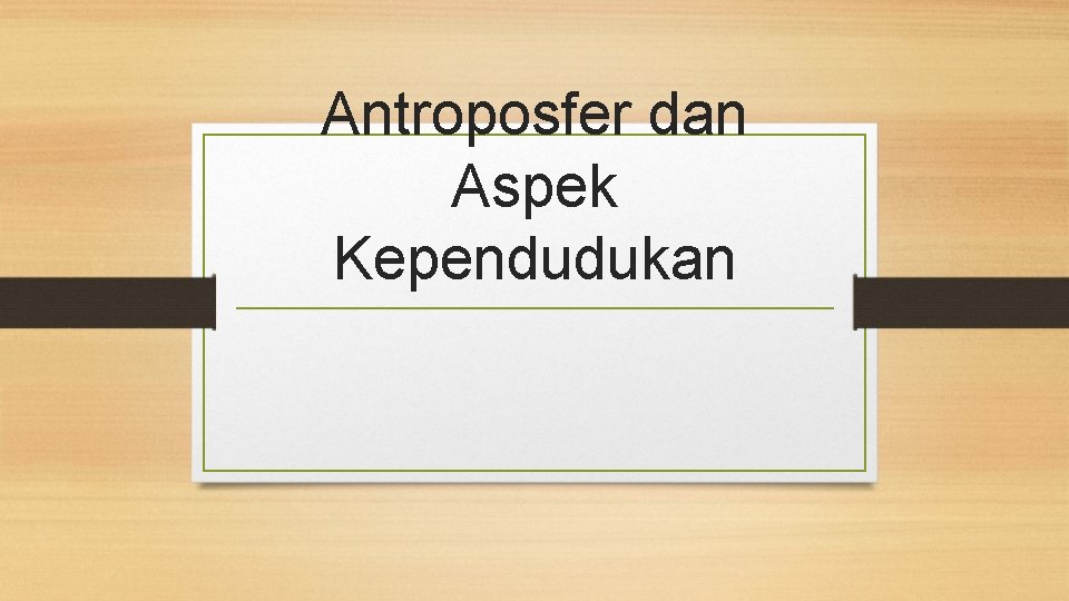 Antroposfer dan Aspek Kependudukan 