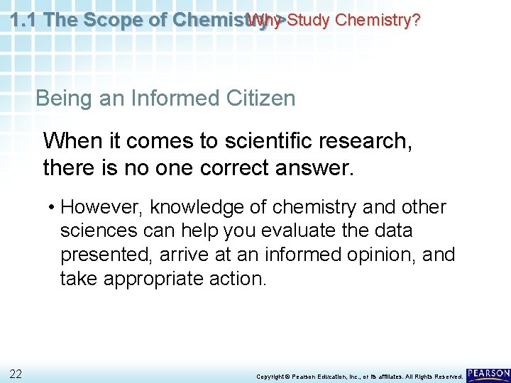 Why>Study Chemistry? 1. 1 The Scope of Chemistry Being an Informed Citizen When it
