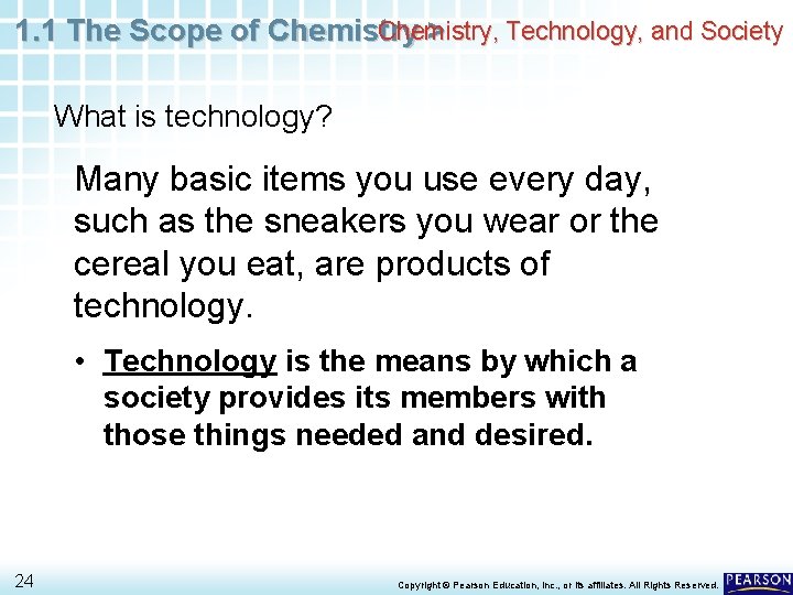 Chemistry, Technology, and Society 1. 1 The Scope of Chemistry > What is technology?