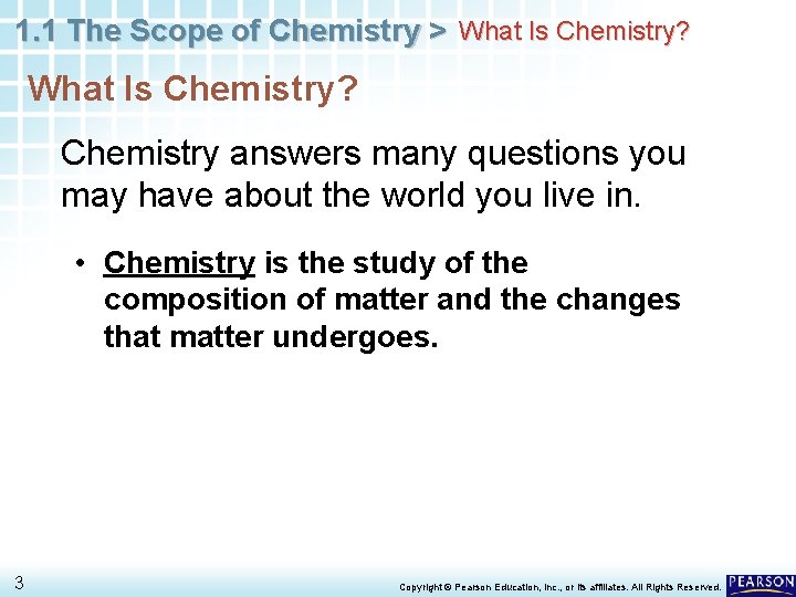 1. 1 The Scope of Chemistry > What Is Chemistry? Chemistry answers many questions