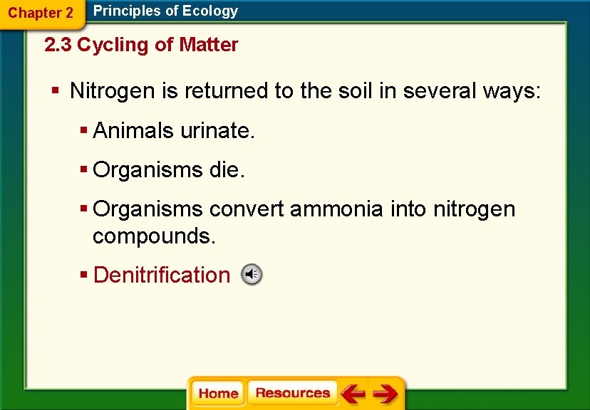 Chapter 2 Principles of Ecology 2. 3 Cycling of Matter § Nitrogen is returned