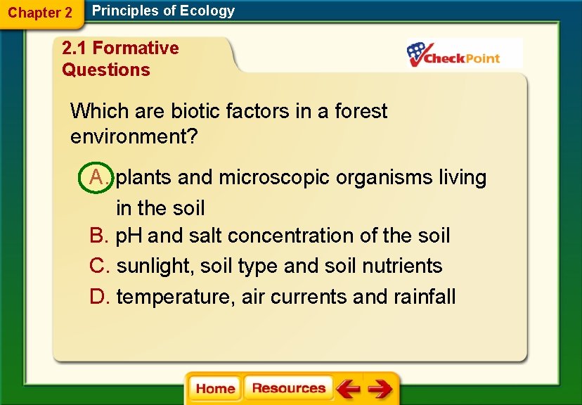 Chapter 2 Principles of Ecology 2. 1 Formative Questions Which are biotic factors in