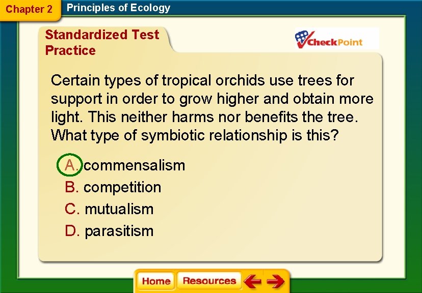 Chapter 2 Principles of Ecology Standardized Test Practice Certain types of tropical orchids use