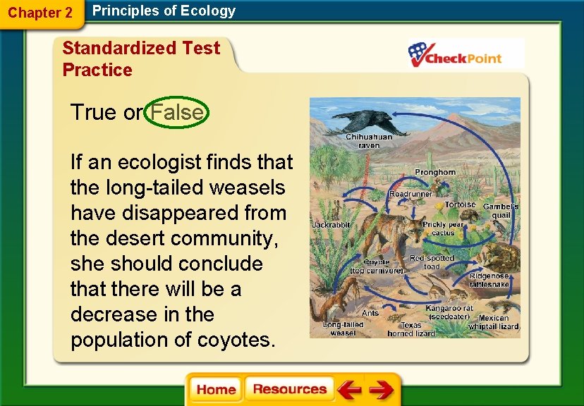 Chapter 2 Principles of Ecology Standardized Test Practice True or False If an ecologist