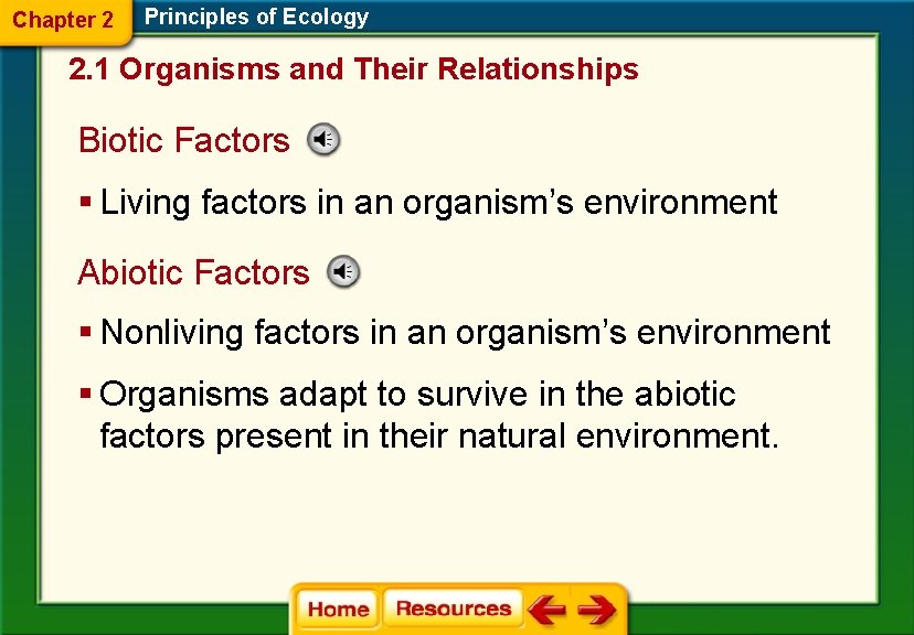 Chapter 2 Principles of Ecology 2. 1 Organisms and Their Relationships Biotic Factors §