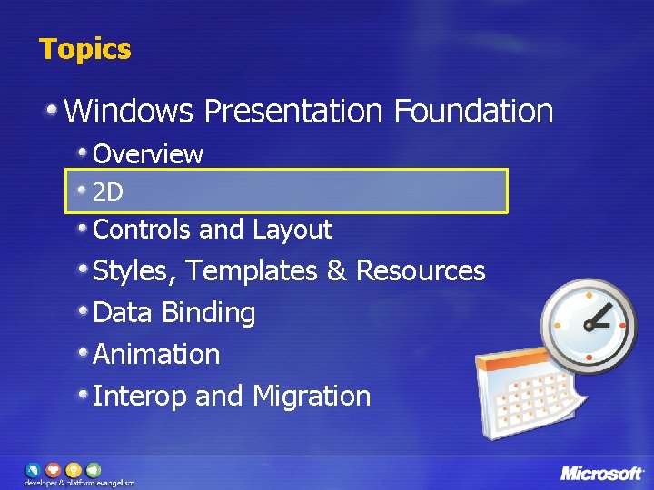 Topics Windows Presentation Foundation Overview 2 D Controls and Layout Styles, Templates & Resources
