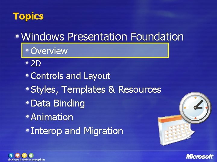 Topics Windows Presentation Foundation Overview 2 D Controls and Layout Styles, Templates & Resources