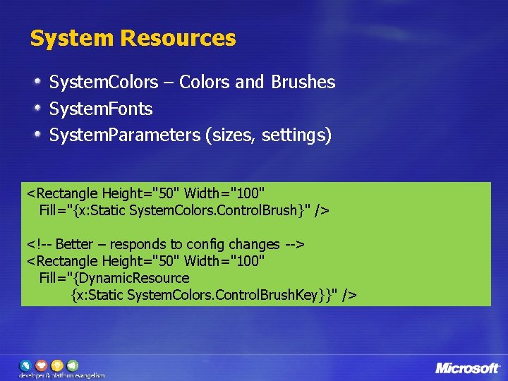 System Resources System. Colors – Colors and Brushes System. Fonts System. Parameters (sizes, settings)