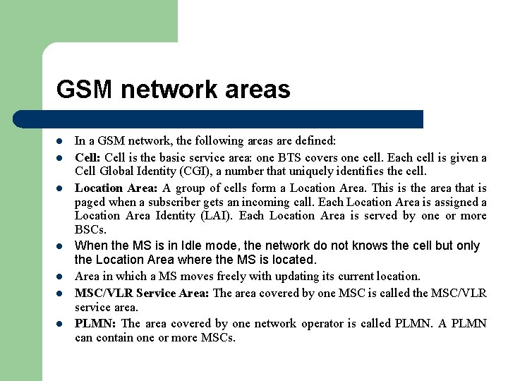 GSM network areas l l l l In a GSM network, the following areas