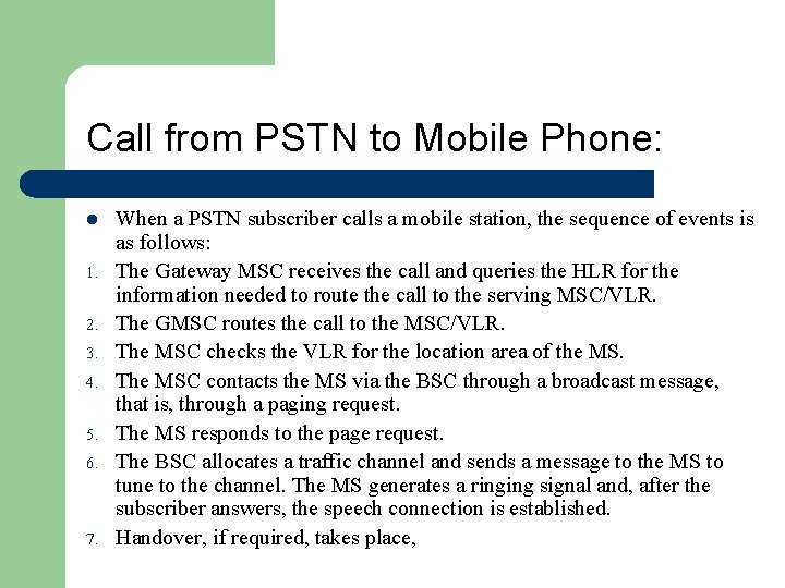 Call from PSTN to Mobile Phone: l 1. 2. 3. 4. 5. 6. 7.