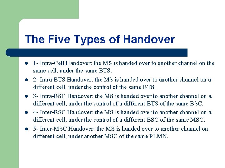 The Five Types of Handover l l l 1 - Intra-Cell Handover: the MS