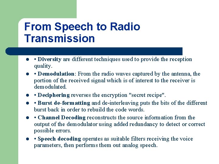 From Speech to Radio Transmission l l l • Diversity are different techniques used