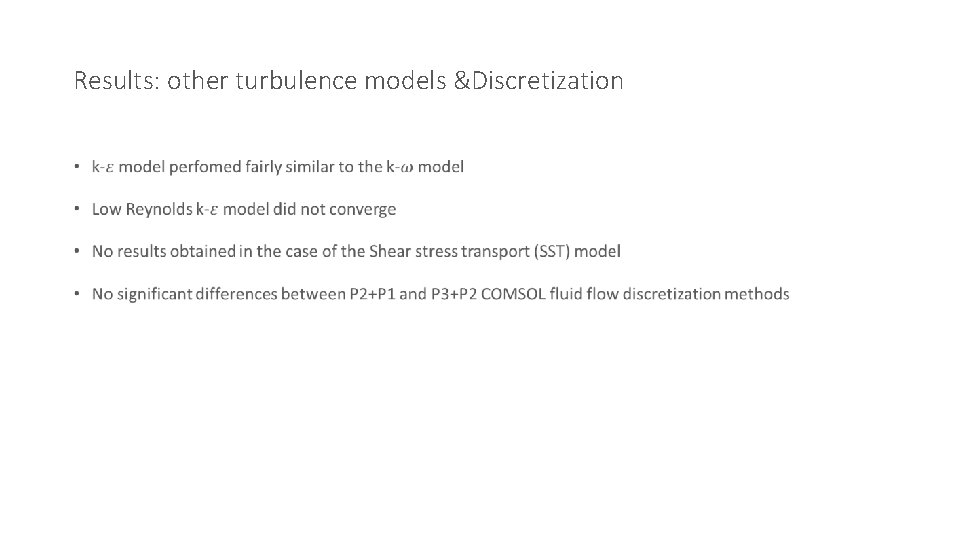 Results: other turbulence models &Discretization • 