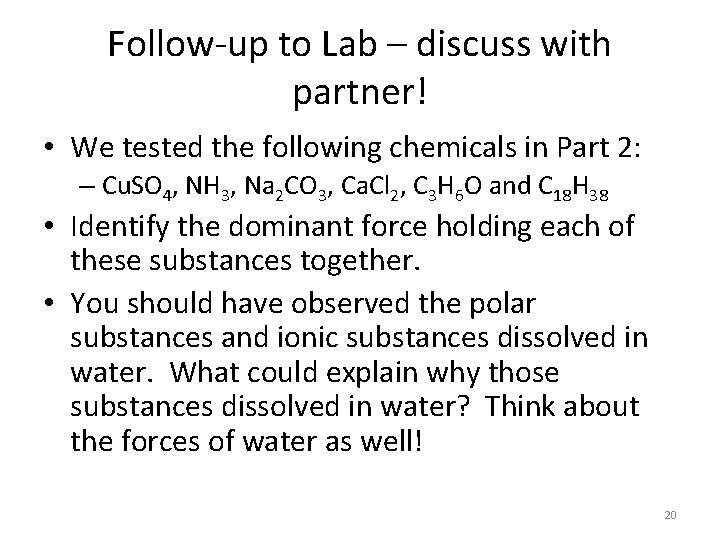 Follow-up to Lab – discuss with partner! • We tested the following chemicals in