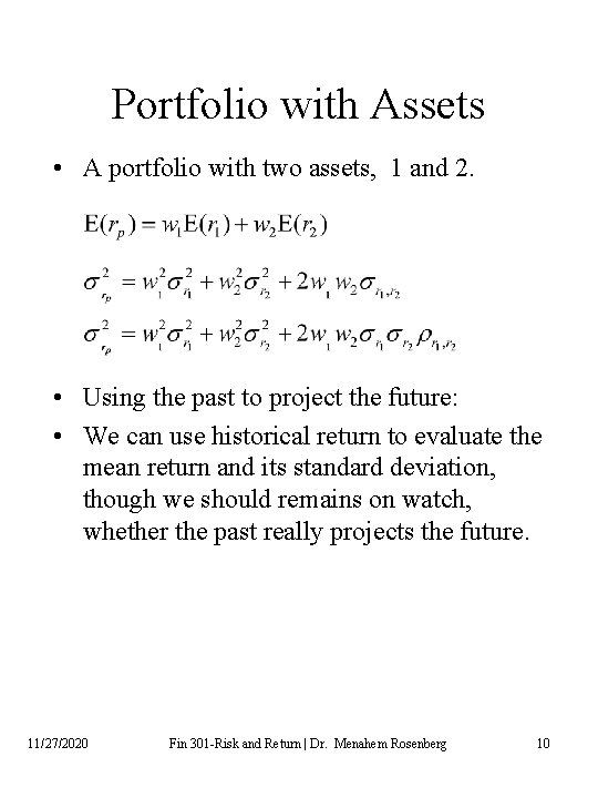 Portfolio with Assets • A portfolio with two assets, 1 and 2. • Using