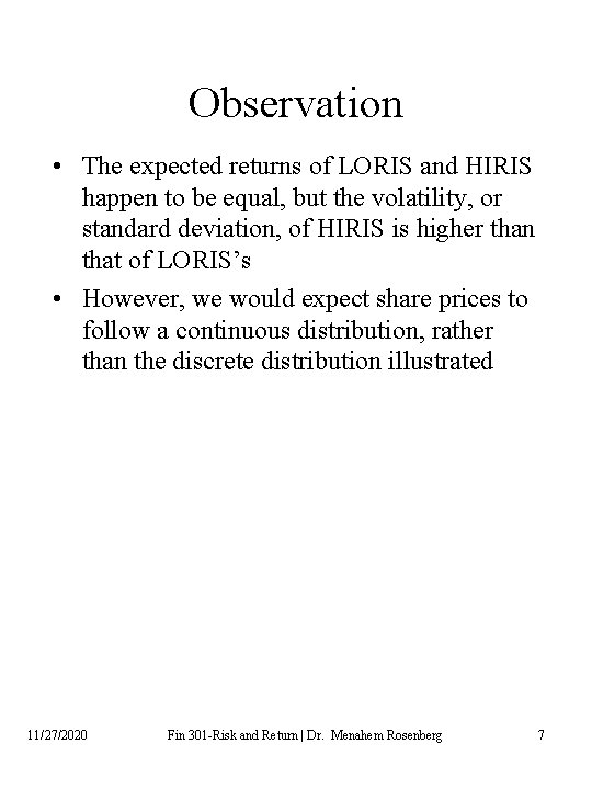 Observation • The expected returns of LORIS and HIRIS happen to be equal, but