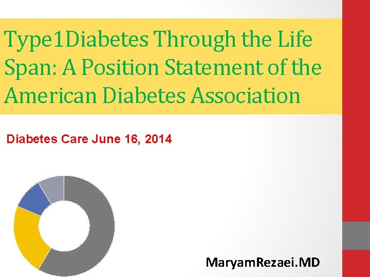 Type 1 Diabetes Through the Life Span: A Position Statement of the American Diabetes