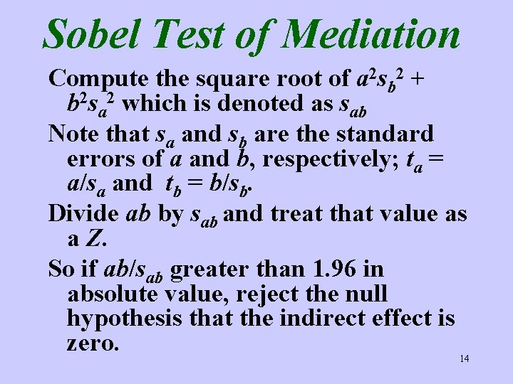 Sobel Test of Mediation Compute the square root of a 2 sb 2 +