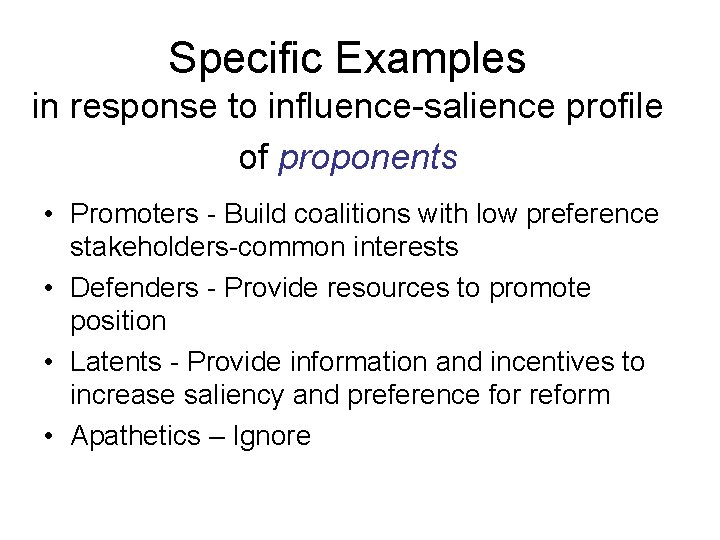Specific Examples in response to influence-salience profile of proponents • Promoters - Build coalitions