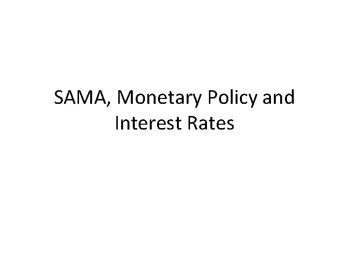 SAMA, Monetary Policy and Interest Rates 