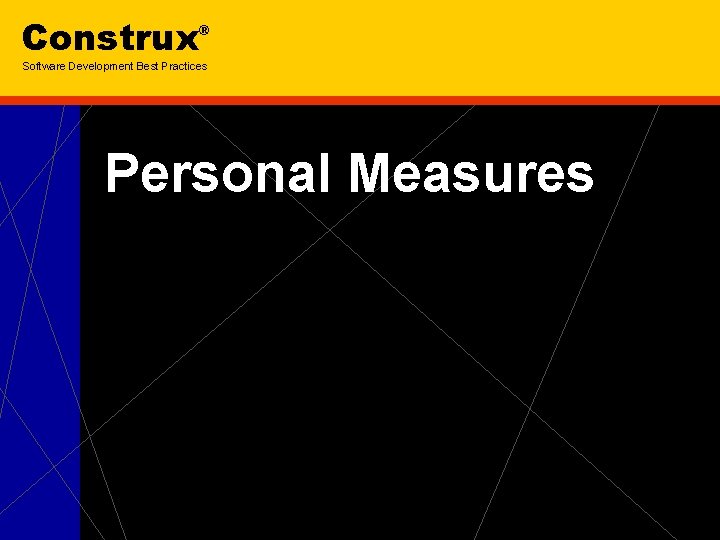 Construx ® Software Development Best Practices Personal Measures 