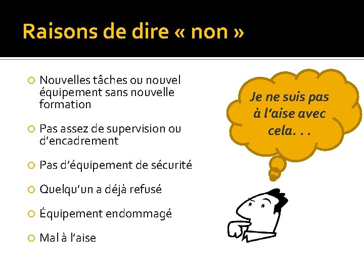 Raisons de dire « non » Nouvelles tâches ou nouvel équipement sans nouvelle formation