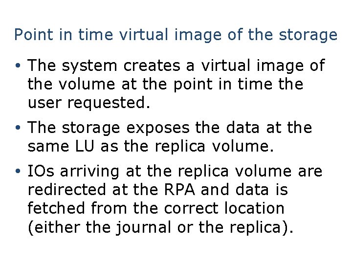 Point in time virtual image of the storage The system creates a virtual image