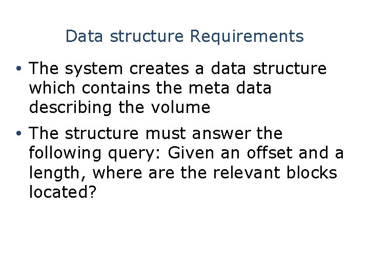 Data structure Requirements The system creates a data structure which contains the meta data