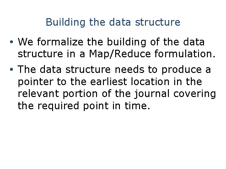 Building the data structure We formalize the building of the data structure in a