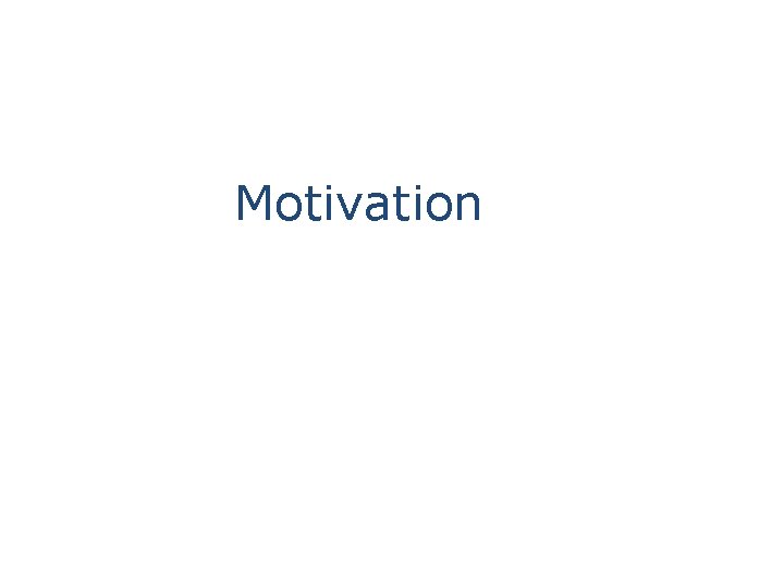 Motivation 