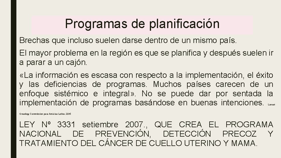 Programas de planificación ■ Brechas que incluso suelen darse dentro de un mismo país.