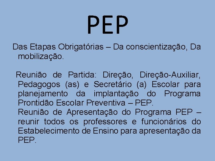 PEP Das Etapas Obrigatórias – Da conscientização, Da mobilização. Reunião de Partida: Direção, Direção-Auxiliar,