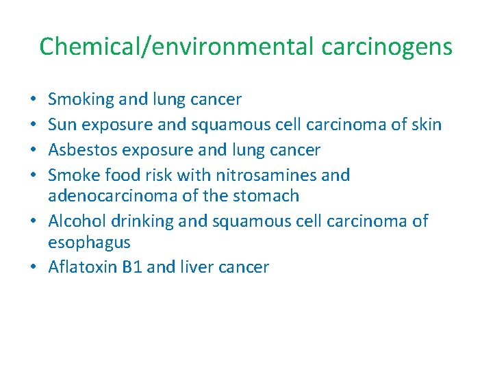 Chemical/environmental carcinogens Smoking and lung cancer Sun exposure and squamous cell carcinoma of skin