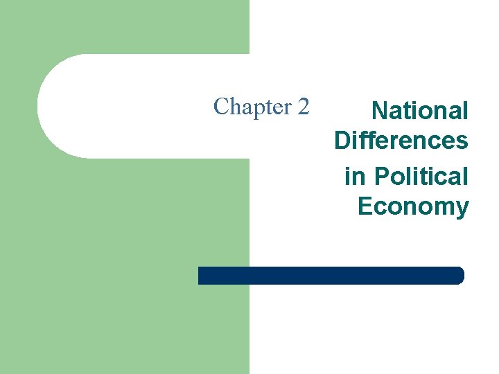 Chapter 2 National Differences in Political Economy 