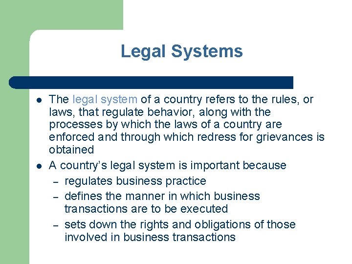 Legal Systems l l The legal system of a country refers to the rules,