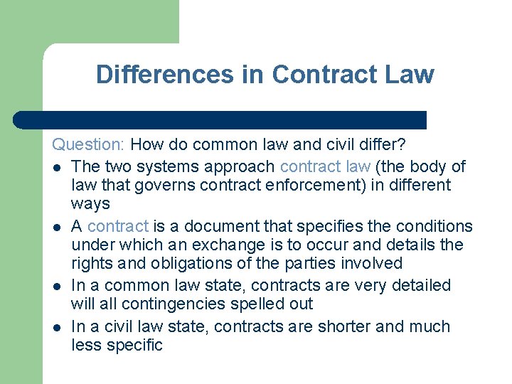 Differences in Contract Law Question: How do common law and civil differ? l The