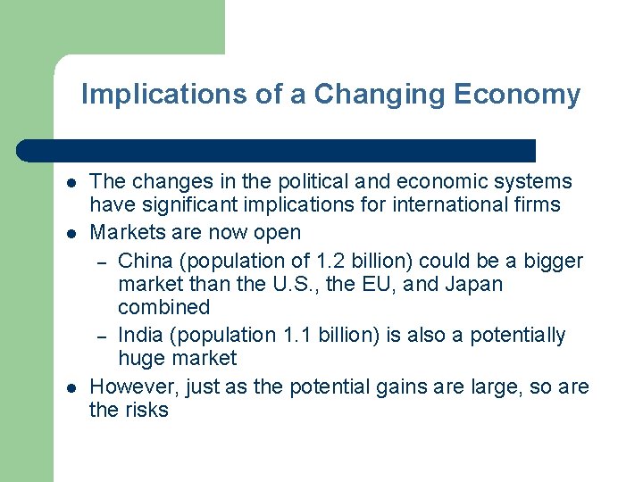 Implications of a Changing Economy l l l The changes in the political and