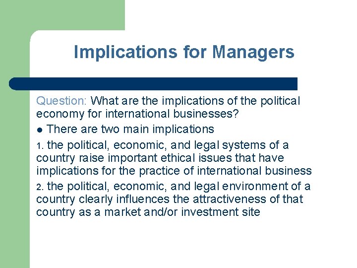 Implications for Managers Question: What are the implications of the political economy for international