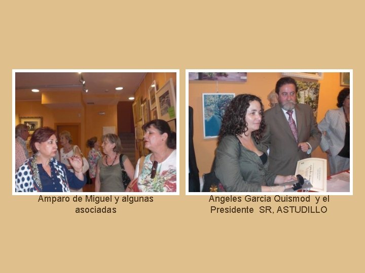 Amparo de Miguel y algunas asociadas Angeles Garcia Quismod y el Presidente SR, ASTUDILLO