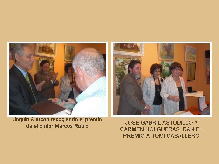 Joquin Alarcón recogiendo el premio de el pintor Marcos Rubio JOSÉ GABRIL ASTUDILLO Y