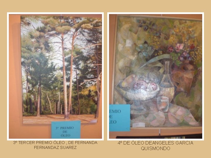 3º TERCER PREMIO ÓLEO , DE FERNANDAZ SUAREZ 4º DE ÓLEO DEANGELES GARCIA QUISMONDO