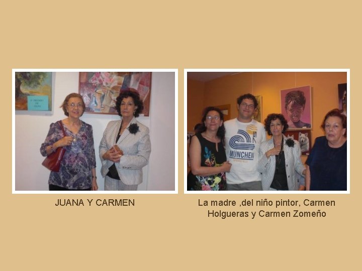 JUANA Y CARMEN La madre , del niño pintor, Carmen Holgueras y Carmen Zomeño