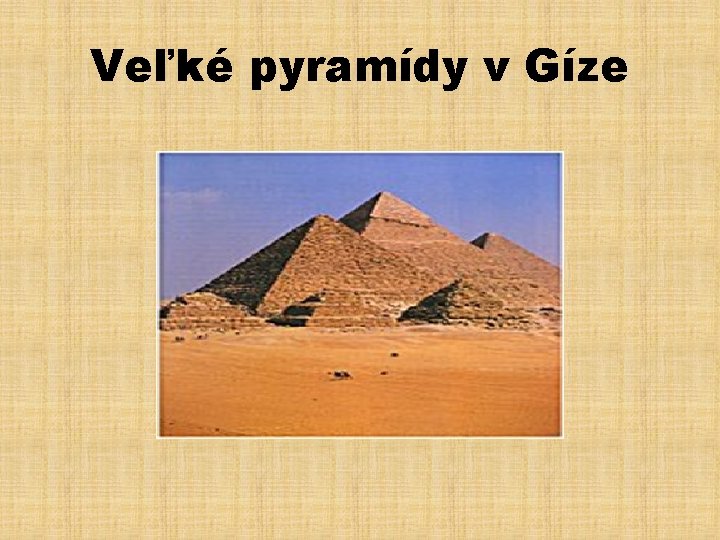Veľké pyramídy v Gíze 