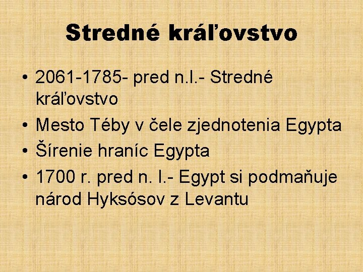 Stredné kráľovstvo • 2061 -1785 - pred n. l. - Stredné kráľovstvo • Mesto