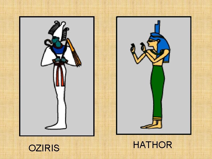 OZIRIS HATHOR 