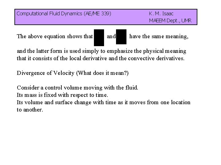 Computational Fluid Dynamics (AE/ME 339) K. M. Isaac MAEEM Dept. , UMR The above