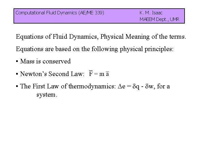 Computational Fluid Dynamics (AE/ME 339) K. M. Isaac MAEEM Dept. , UMR Equations of