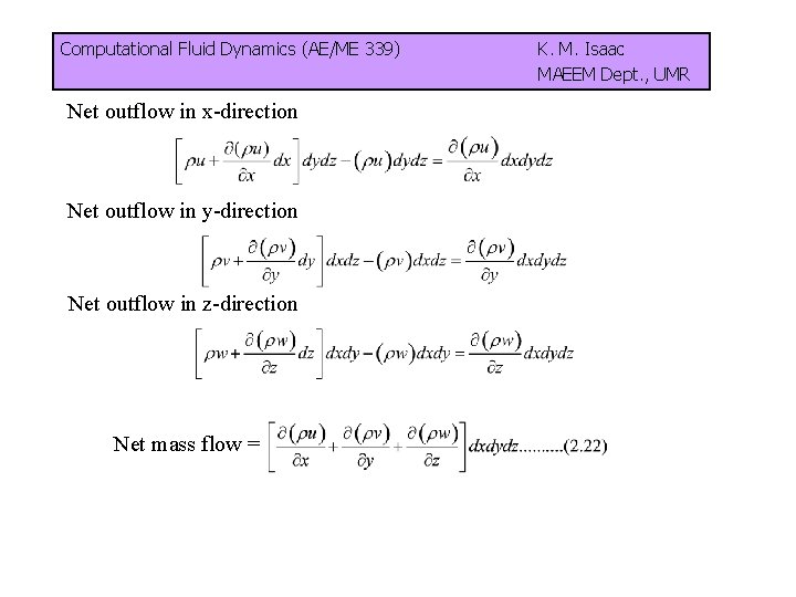 Computational Fluid Dynamics (AE/ME 339) Net outflow in x-direction K. M. Isaac MAEEM Dept.